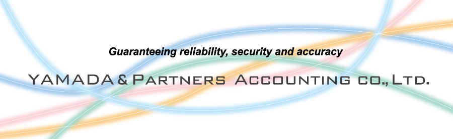 Guaranteeing reliability, security and accuracy YAMADA&PARTNERS ACCOUNTING CO,LTD.